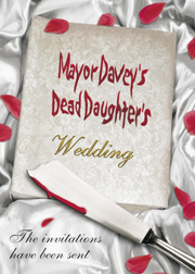 Mayor Davey's Dead Daughter's Wedding